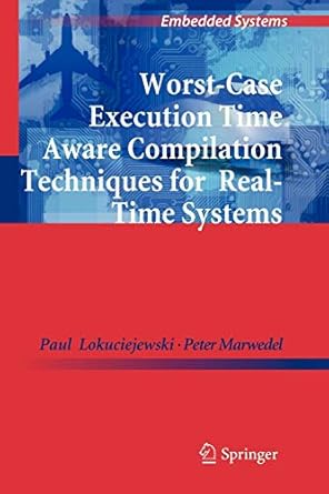 worst case execution time aware compilation techniques for real time systems 2011th edition paul