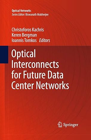 optical interconnects for future data center networks 1st edition christoforos kachris ,keren bergman