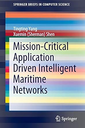 mission critical application driven intelligent maritime networks 1st edition tingting yang ,xuemin shen