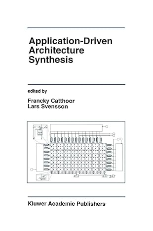 application driven architecture synthesis 1st edition francky catthoor ,lars gunnar svensson 1461364256,