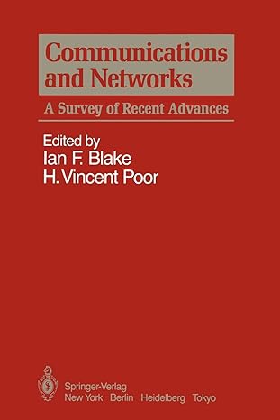 communications and networks a survey of recent advances 1st edition ian f blake ,h vincent poor 1461293545,