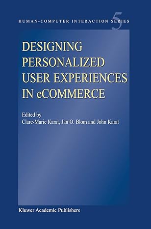 designing personalized user experiences in ecommerce 1st edition clare marie karat ,jan o blom ,john karat