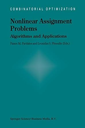 nonlinear assignment problems algorithms and applications 1st edition panos m pardalos ,l s pitsoulis