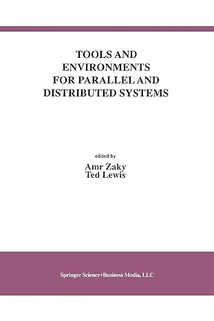 tools and environments for parallel and distributed systems 1st edition amr zaky ,ted lewis 1461368499,