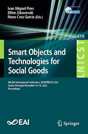 smart objects and technologies for social goods 8th eai international conference goodtechs 2022 aveiro