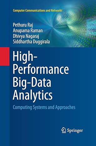 high performance big data analytics computing systems and approaches 1st edition pethuru raj ,anupama raman