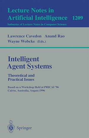 intelligent agent systems theoretical and practical issues theoretical and practical issues based on a