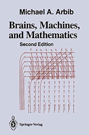 brains machines and mathematics 1st edition michael a arbib 1461291534, 978-1461291534