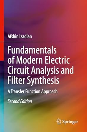 fundamentals of modern electric circuit analysis and filter synthesis a transfer function approach 2nd