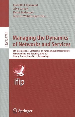 managing the dynamics of networks and services 5th international conference on autonomous infrastructure