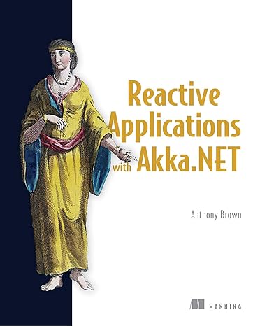 reactive applications with akka net 1st edition anthony brown 1617292982, 978-1617292989