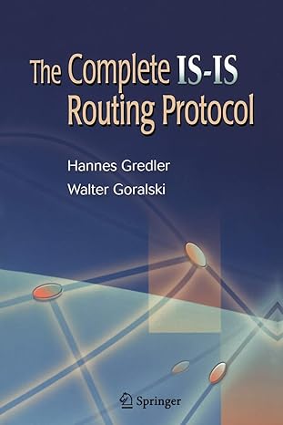 the complete is is routing protocol 2005th edition hannes gredler ,walter goralski 1852338229, 978-1852338220