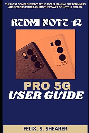 redmi note 12 pro 5g user guide the most comprehensive setup secret manual for beginners and seniors in