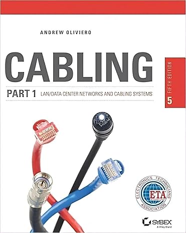 cabling part 1 lan networks and cabling systems 1st edition andrew oliviero 1118807162, 978-1118807163