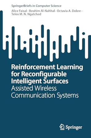 reinforcement learning for reconfigurable intelligent surfaces assisted wireless communication systems 1st