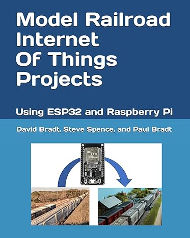 model railroad internet of things projects using esp32 and raspberry pi 1st edition david bradt ,steve spence