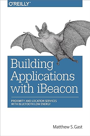 building applications with ibeacon proximity and location services with bluetooth low energy 1st edition