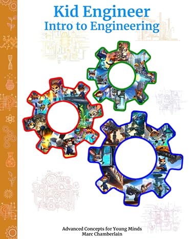 kid engineer intro to engineering 1st edition marc chamberlain 979-8851981494