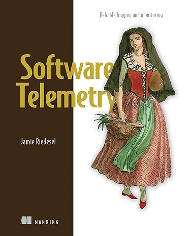 software telemetry reliable logging and monitoring 1st edition jamie riedesel 161729814x, 978-1617298141