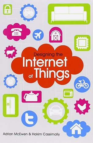 designing the internet of things 1st edition adrian mcewen ,hakim cassimally 111843062x, 978-1118430620