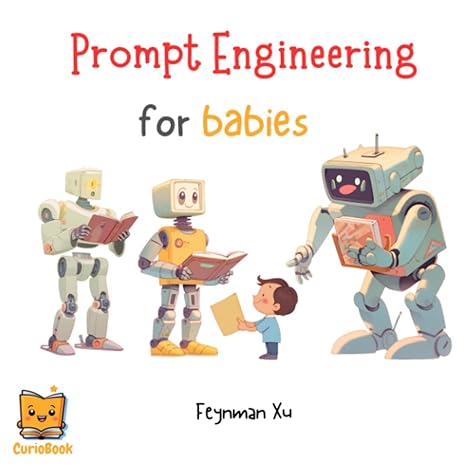 prompt engineering for babies ask explore discover transform bedtime into a learning adventure ignite young