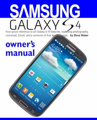 samsung galaxy s4 owners manual your quick reference to all galaxy s iv features including photography