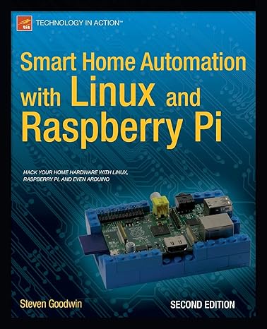 smart home automation with linux and raspberry pi 2nd edition steven goodwin 143025887x, 978-1430258872