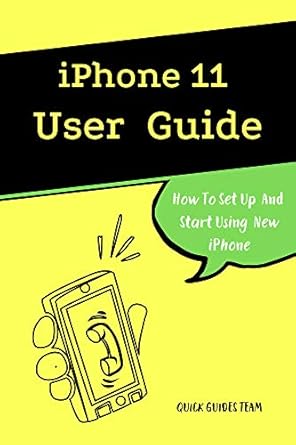 iphone 11 user guide the essential manual how to set up and start using new iphone 1st edition quick guides