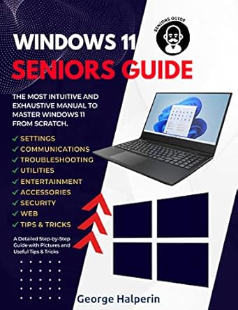 windows 11 seniors guide the most intuitive and exhaustive manual to install and master windows 11 operating