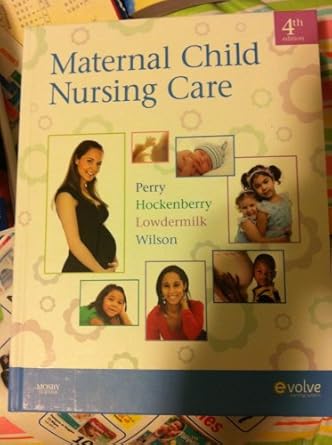 maternal child nursing care 4th edition shannon e perry rn phd faan b006ru174k