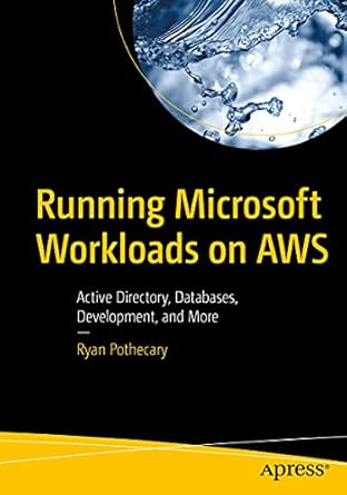 running microsoft workloads on aws active directory databases development and more 1st edition ryan pothecary