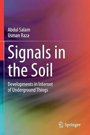 signals in the soil developments in internet of underground things 1st edition abdul salam ,usman raza