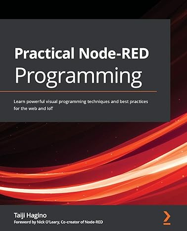 practical node red programming learn powerful visual programming techniques and best practices for the web