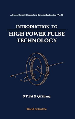 introduction to high power pulse technology 1st edition s t pai ,qi zhang 9810217145, 978-9810217143