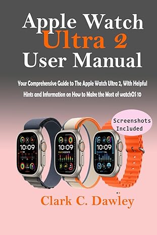 apple watch ultra 2 user manual your comprehensive guide to the apple watch ultra 2 with helpful hints and