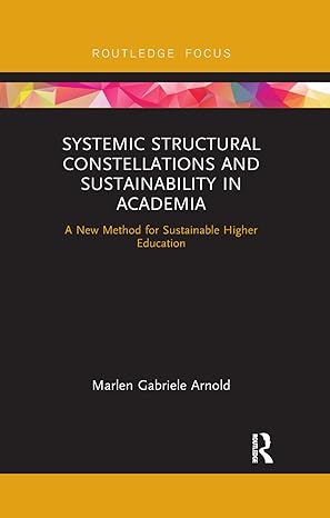 systemic structural constellations and sustainability in academia a new method for sustainable higher