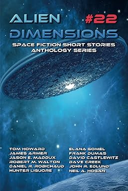 alien dimensions #22 space fiction short stories anthology series 1st edition neil a. hogan ,tom howard