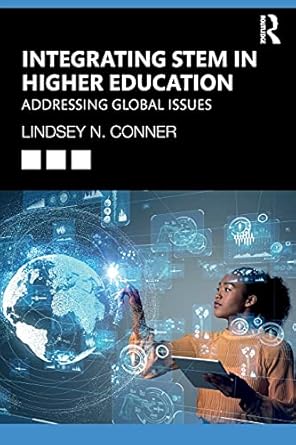 integrating stem in higher education 1st edition lindsey n. conner 0367673088, 978-0367673086