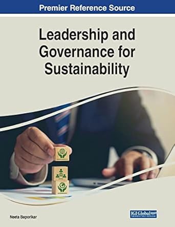 leadership and governance for sustainability 1st edition neeta baporikar 1668497123, 978-1668497128