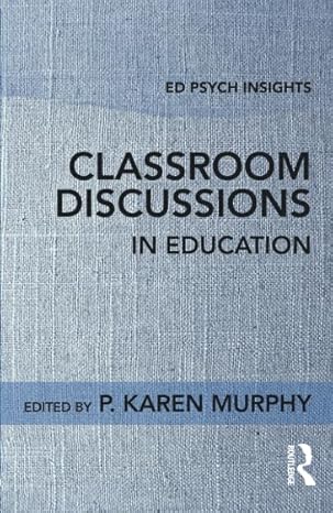 classroom discussions in education 1st edition p. karen murphy 1138041211, 978-1138041219