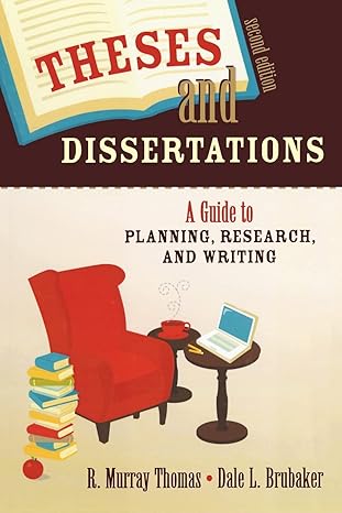 theses and dissertations a guide to planning research and writing 2nd edition r. murray thomas ,dale l.