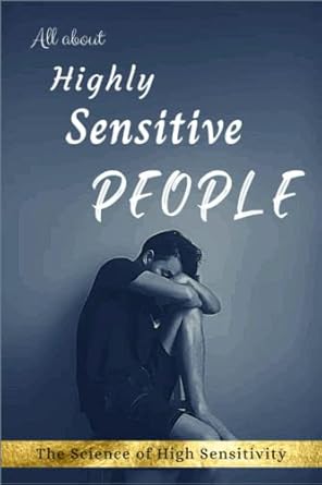 all about highly sensitive people the science of high sensitivity 1st edition de-kings tech media