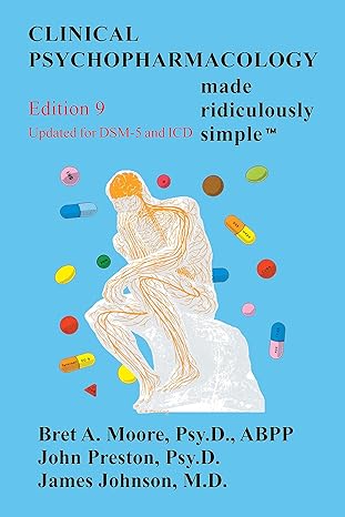 clinical psychopharmacology made ridiculously simple 9th edition john preston psy.d. abpp ,bret a. moore