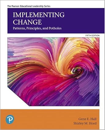 implementing change patterns principles and potholes 5th edition gene hall ,shirley hord 0135258235,