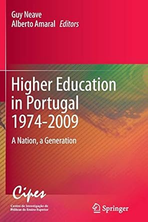 higher education in portugal 1974 2009 a nation a generation 2012 edition guy neave ,alberto amaral