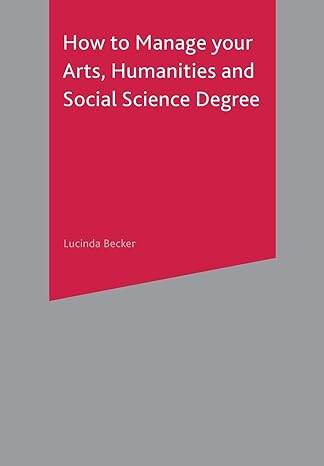 how to manage your arts humanities and social science degree 2002nd edition lucinda becker 140390054x,