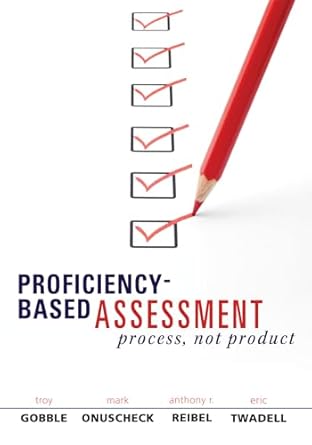 proficiency based assessment process not product 1st edition troy gobble ,mark onuscheck ,anthony r. reibel