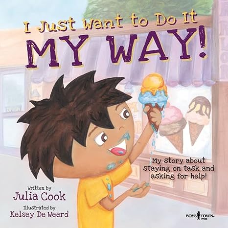 i just want to do it my way my story about staying on task and asking for help 1st edition julia cook ,kelsey