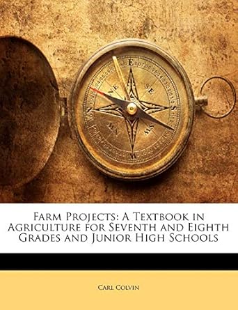 farm projects a textbook in agriculture for seventh and eighth grades and junior high schools 1st edition