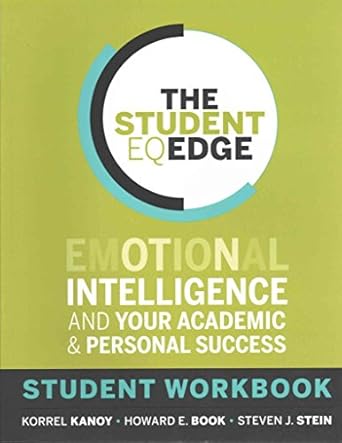 the student eq edge emotional intelligence and your academic and personal success 1st edition korrel kanoy